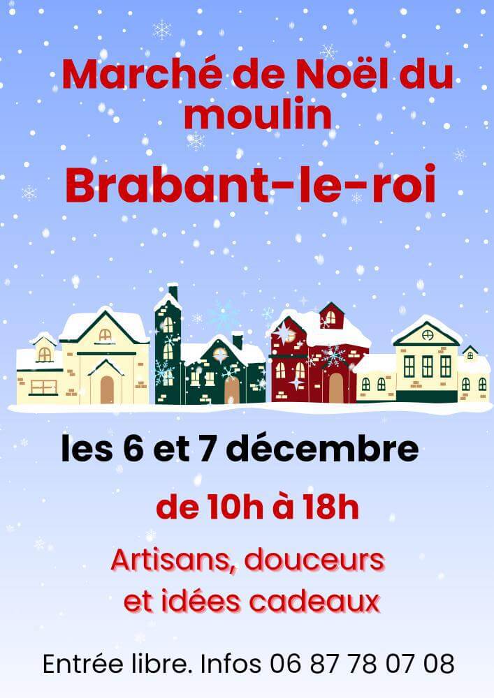 Marché Noel Artisanal le 6 Décembre à Brabant le Roi au Moulin de Raoul